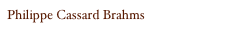 Philippe Cassard Brahms